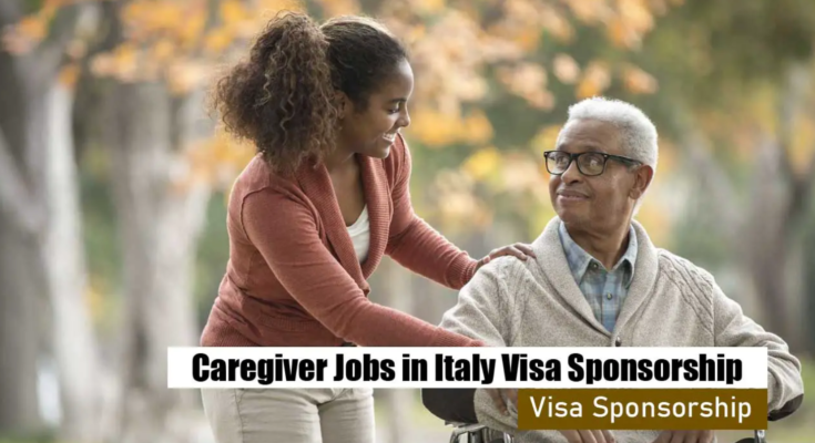 Caregiver And Nurse Jobs In Italy With Visa Sponsorship 2025